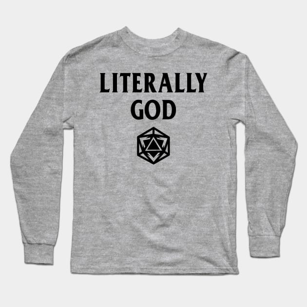 DnD Design Literally God Long Sleeve T-Shirt by OfficialTeeDreams